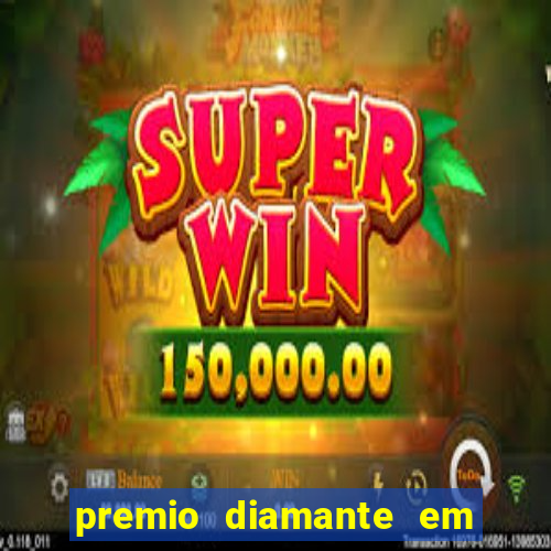 premio diamante em dinheiro blaze